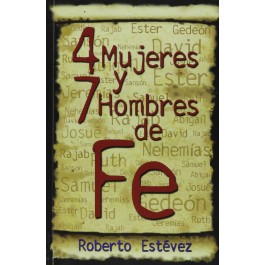 4 MUJERES Y 7 HOMBRES DE FE