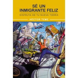 Sé un inmigrante feliz