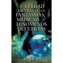 Verdad detrás de los fantasmas, médiums y fenómenos ocultistas, La