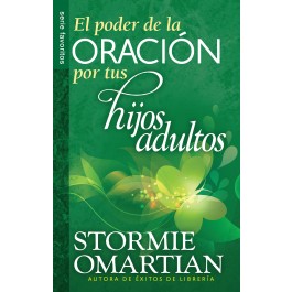 Poder de la oración por tus hijos adultos, El