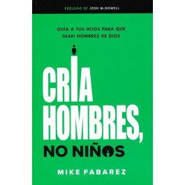 Cría hombres, no niños