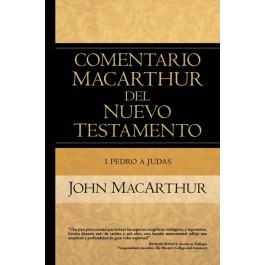 Comentario MacArthur del Nuevo Testamento - 1 Pedro a Judas