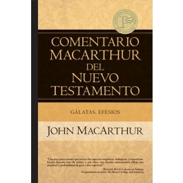 Comentario MacArthur del Nuevo Testamento - Gálatas, Efesios