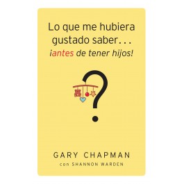 Lo que me hubiera gustado saber ¡antes de tener hijos!