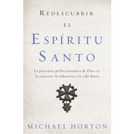 Redescubrir el Espíritu Santo