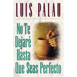 No te dejaré hasta que seas perfecto