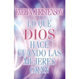 Lo que Dios hace cuando las mujeres oran