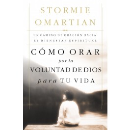 Cómo orar por la Voluntad de Dios para tu vida