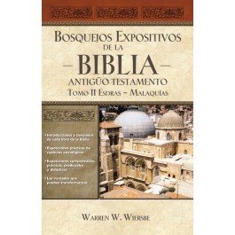 Bosquejos expositivos de la Biblia - Antiguo Testamento. Vol. 2: Esdras - Malaquías
