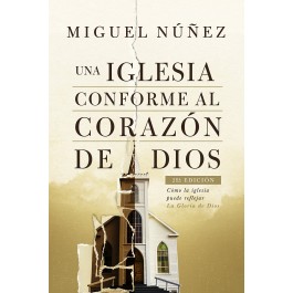 Una iglesia conforme al corazón de Dios