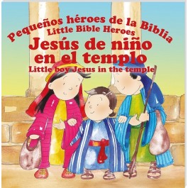 Jesús de niño en el templo: Pequeños héroes de la Biblia (bilingüe)