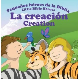 La creación:  Pequeños héroes de la Biblia