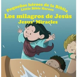 Los milagros de Jesús:  Pequeños héroes de la Biblia