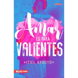 Amar es para valientes