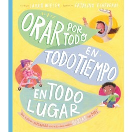 Orar por todo, en todo tiempo, en todo lugar