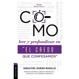 "Cómo leer y profundizar en ""el credo que confesamos"""