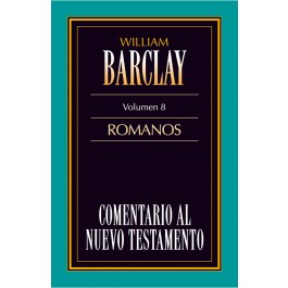 Comentario al N. T. de Barclay. Vol. 08 - Romanos