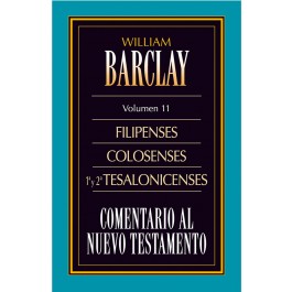 Comentario al N. T. de Barclay. Vol. 11 - Filipenses / Tesalonicenses