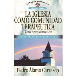 Iglesia como comunidad terapéutica, La