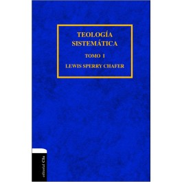 Teología sistemática de Chafer. Vol. 1