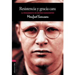 Pensamiento de D. Bonhoeffer: Resistencia y Gracia