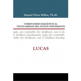 Comentario exegético al texto griego del N. T. - Lucas