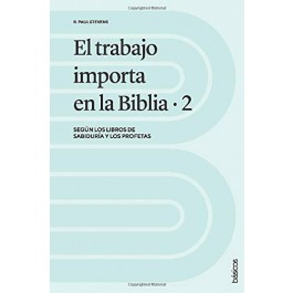 Trabajo importa en la Biblia, El. Vol. 2