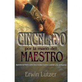 Cincelado por la Mano del Maestro - Erwin Lutzer