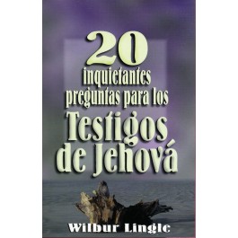 20 Inquietantes Preguntas para los Testigos de Jehová MM-Wilbur Lingle