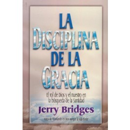 Disciplina de la Gracia, La - Jerry Bridges
