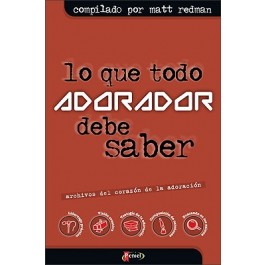 Lo que todo adorador debe saber
