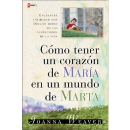 Cómo tener un corazón de María en un mundo de Marta