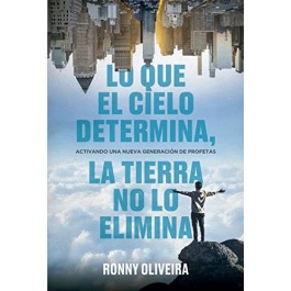 Lo que el cielo determina, la tierra no lo elimina
