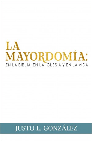 Mayordomía: En la Biblia, en la iglesia y en la vida, La