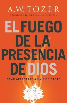 Fuego de la Presencia de Dios, El