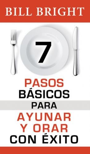 7 pasos básicos para orar y ayunar con éxito