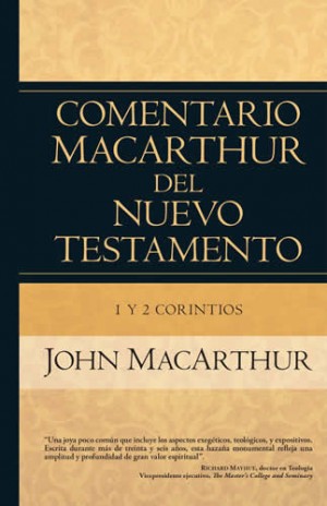 Comentario MacArthur del Nuevo Testamento - 1 y 2 Corintios