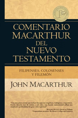 Comentario MacArthur del Nuevo Testamento - Filipenses, Colosenses y Filemón