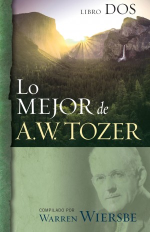 Lo mejor de A.W. Tozer