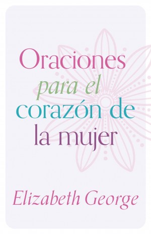 Oraciones para el corazón de la mujer