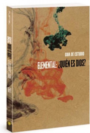 Elemental: ¿Quién es Dios? - Guía de estudio