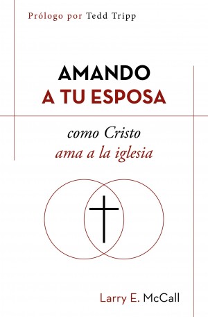 Amando a tu esposa como Cristo ama a la iglesia