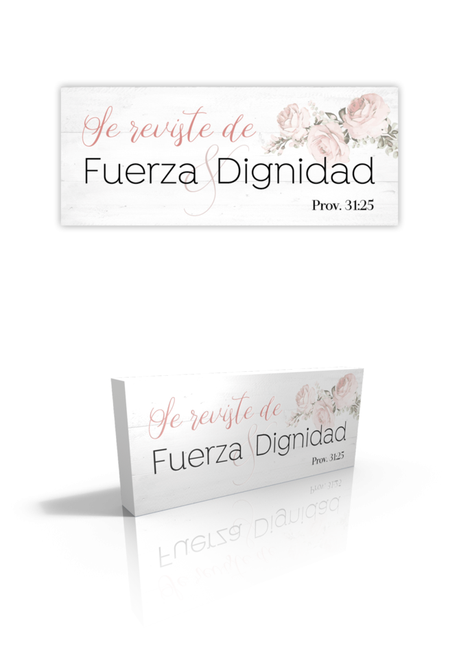 Placa sobremesa Se reviste de fuerza y dignidad (Proverbios 31:25). Madera. Color