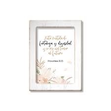 Cuadro Marco blanco Está vestida de fortaleza y dignidad (Proverbios 31:25)