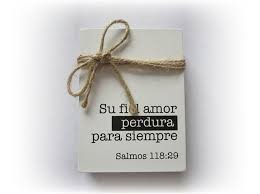 Bloque de madera Su fiel amor (Salmos 118:29)