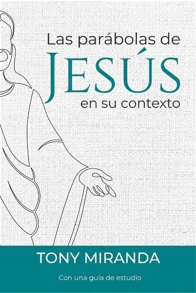 Parábolas de Jesús en su contexto, Las