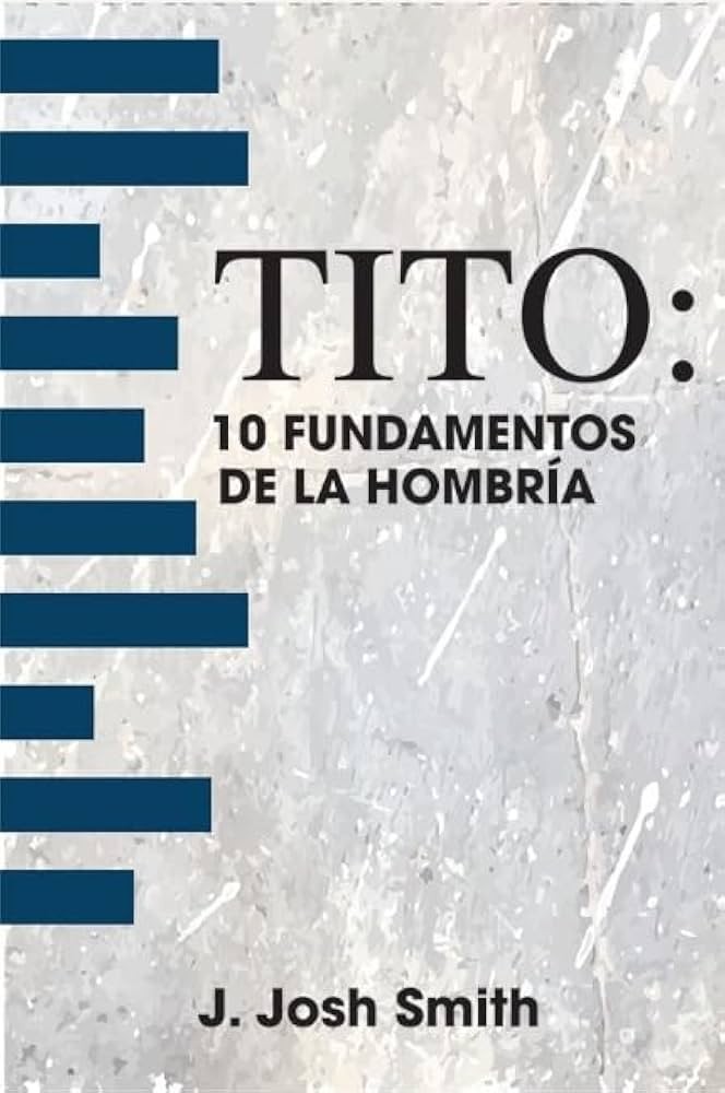 Tito: 10 fundamentos de la hombría