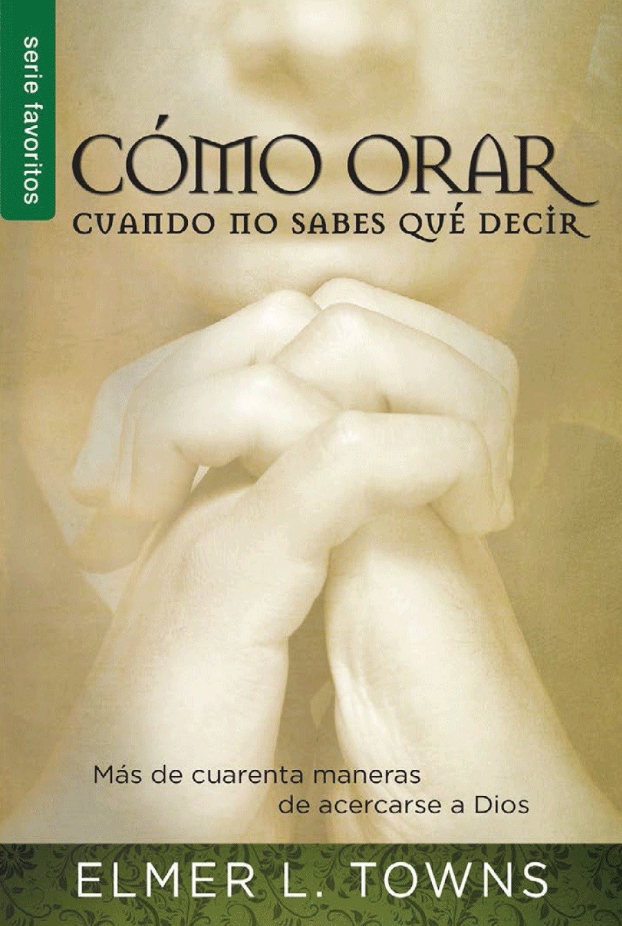 Cómo orar cuando no sabes qué decir