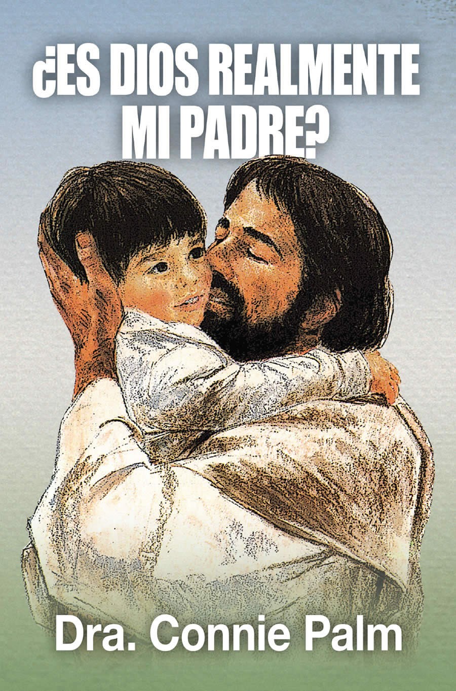 ¿Es Dios realmente mi Padre?