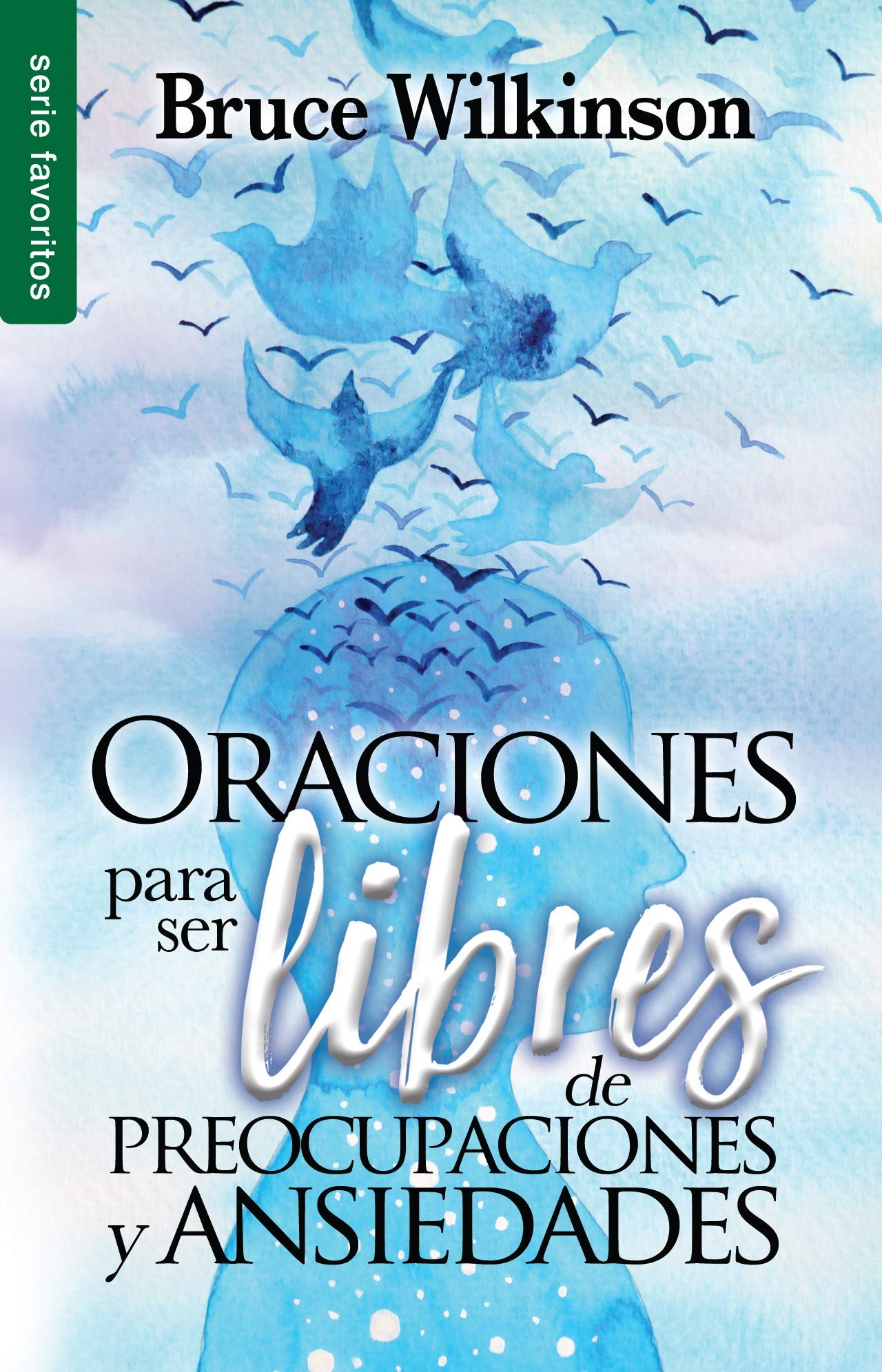 Oraciones para ser libres de preocupaciones y ansiedades